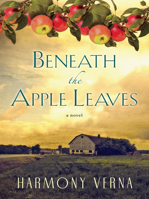 Title details for Beneath the Apple Leaves by Harmony Verna - Available